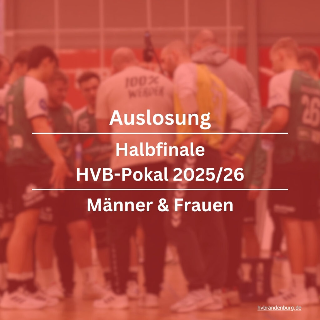 Eine Männerhandballmannschaft steht in grün-weißen Trikots zusammen. Der eingeblendete Text kündigt die Auslosung der Halbfinalspiele des HVB-Pokals 2025/26 für Männer und Frauen an.