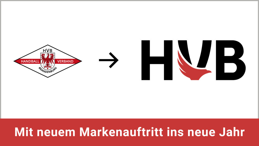 Altes Logo des Handball-Verbandes Brandenburg mit Adler wechselt zu neuem modernen HVB-Logo mit rotem stilisiertem Flügel; darunter der Text: Mit neuem Markenauftritt ins neue Jahr.